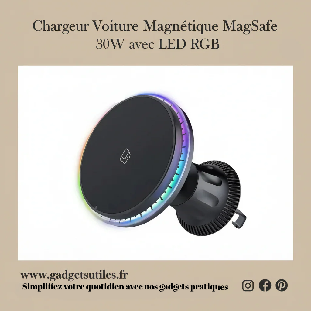 Chargeur Voiture Magnétique MagSafe 30W avec LED RGB – Maintien et Charge Ultra-Rapide Gadgets Utiles